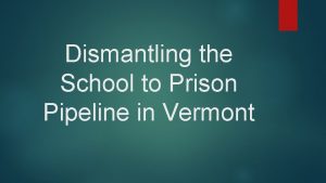 Dismantling the School to Prison Pipeline in Vermont