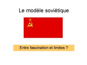 Le modle sovitique Entre fascination et limites Les