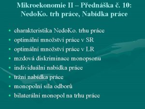 Mikroekonomie II Pednka 10 Nedo Ko trh prce