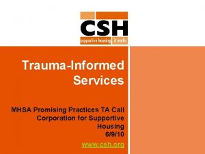 TraumaInformed Services MHSA Promising Practices TA Call Corporation
