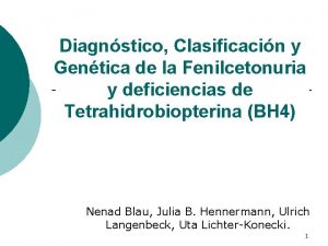 Diagnstico Clasificacin y Gentica de la Fenilcetonuria y