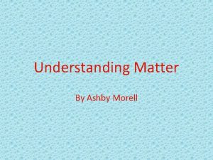 Understanding Matter By Ashby Morell Tennessee State Standards