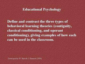 Educational Psychology Define and contrast the three types
