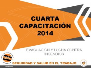 CUARTA CAPACITACIN 2014 EVACUACIN Y LUCHA CONTRA INCENDIOS