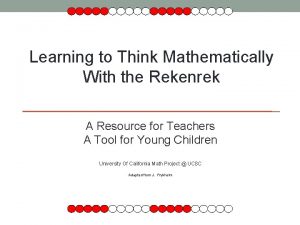 Learning to Think Mathematically With the Rekenrek A