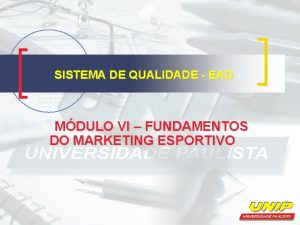 SISTEMA DE QUALIDADE EAD MDULO VI FUNDAMENTOS DO