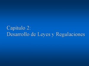 Captulo 2 Desarrollo de Leyes y Regulaciones Repaso