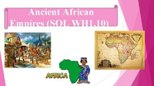 Ancient African Empires SOL WH 1 10 African