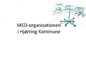 MEDorganisationen i Hjrring Kommune Historien TR en del