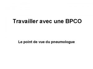 Travailler avec une BPCO Le point de vue