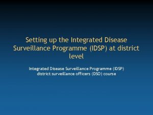 Setting up the Integrated Disease Surveillance Programme IDSP