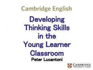 Developing Thinking Skills in the Young Learner Classroom