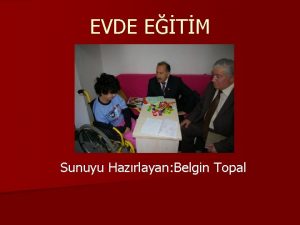 EVDE ETM Sunuyu Hazrlayan Belgin Topal n a