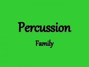 Percussion family facts