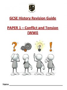 GCSE History Revision Guide PAPER 1 Conflict and