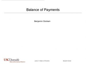 Balance of Payments Benjamin Graham Lecture 13 Balance