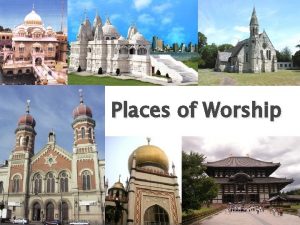 Places of Worship ROLE MODELS What would you