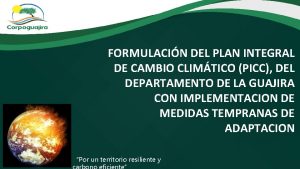 FORMULACIN DEL PLAN INTEGRAL DE CAMBIO CLIMTICO PICC
