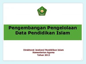 Pengembangan Pengelolaan Data Pendidikan Islam Direktorat Jenderal Pendidikan