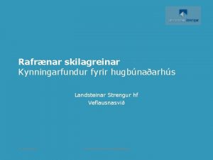 Rafrnar skilagreinar Kynningarfundur fyrir hugbnaarhs Landsteinar Strengur hf