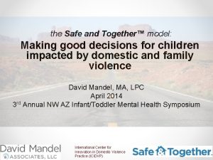 Safe and together model