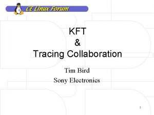 KFT Tracing Collaboration Tim Bird Sony Electronics 1