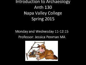 Introduction to Archaeology Anth 130 Napa Valley College