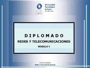 DIPLOMADO REDES Y TELECOMUNICACIONES MODULO 5 DIPLOMADO REDES