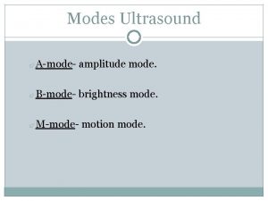 Amplitude mode ultrasound