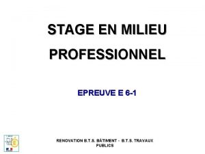 STAGE EN MILIEU PROFESSIONNEL EPREUVE E 6 1
