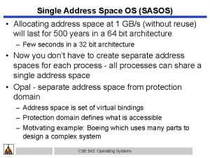 Single Address Space OS SASOS Allocating address space