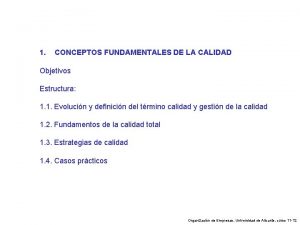 1 CONCEPTOS FUNDAMENTALES DE LA CALIDAD Objetivos Estructura