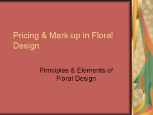 Pricing Markup in Floral Design Principles Elements of