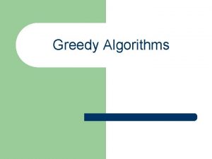 Greedy algorithm Greedy algorithm