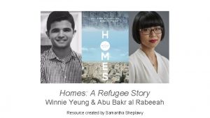 Homes A Refugee Story Winnie Yeung Abu Bakr