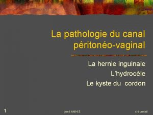 La pathologie du canal pritonovaginal La hernie inguinale
