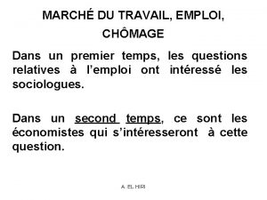 MARCH DU TRAVAIL EMPLOI CHMAGE Dans un premier