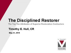 The Disciplined Restorer The Top Ten Attributes of