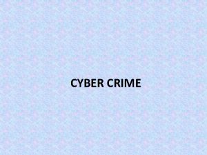 CYBER CRIME Cyber Crime Sebuah Evolusi Kejahatan Jenis