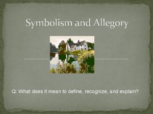 Symbolism vs allegory