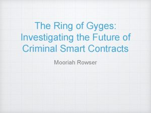 The Ring of Gyges Investigating the Future of