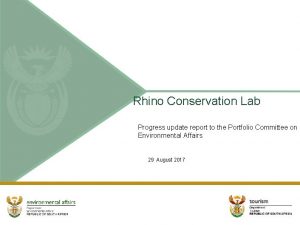 Rhino Conservation Lab Progress update report to the