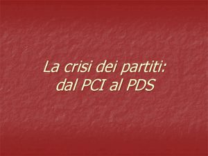 La crisi dei partiti dal PCI al PDS