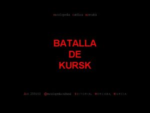 enciclopedia catlica mercab BATALLA DE KURSK Act 250118