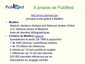 A propos de Pub Med http www pubmed