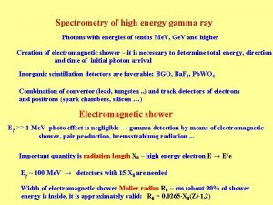 Spectrometry of high energy gamma ray Photons with