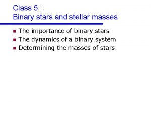 Class 5 Binary stars and stellar masses n