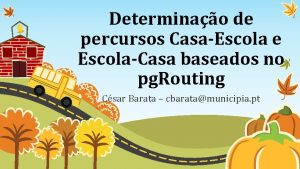 Determinao de percursos CasaEscola e EscolaCasa baseados no