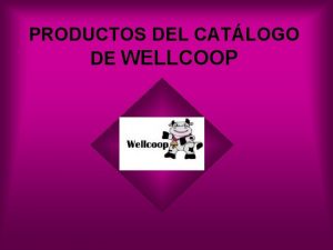 PRODUCTOS DEL CATLOGO DE WELLCOOP ALIMENTACIN CHORIZOS ARTESANALES