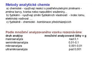 Metody analytick chemie a chemick vyuvaj reakc s